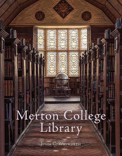 The front cover of 'Merton College Library' by Dr Julia C Walworth