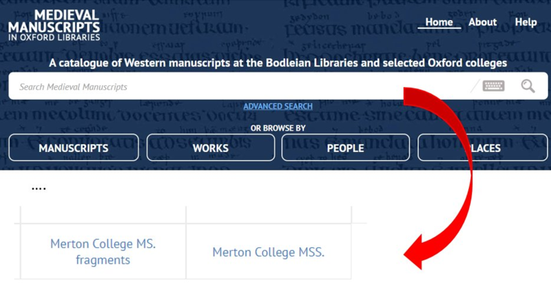 The front page of Medieval Manuscripts in Oxford Libraries allows users to execute free-text searches, target authority files, or browse any named collections, for example the Merton College collection