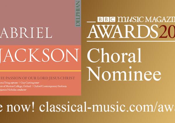 Vote for Gabriel Jackson’s 'The Passion of Our Lord Jesus Christ' at www.classical-music.com/awards