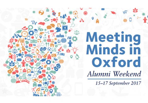 Meeting Minds in Oxford Alumni Weekend 15–17 September 2017