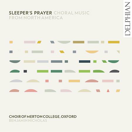 Sleeper’s Prayer: Choral Music from North America