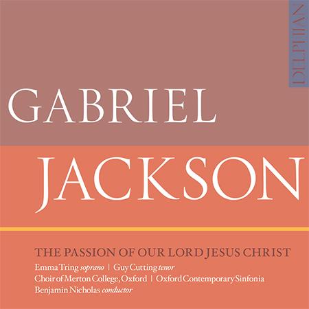 Gabriel Jackson's ‘The Passion of Our Lord Jesus Christ’ - CD cover Gabriel Jackson's ‘The Passion of Our Lord Jesus Christ’ - CD cover