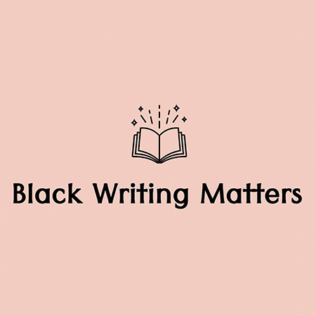 Black Writing Matters Black Writing Matters