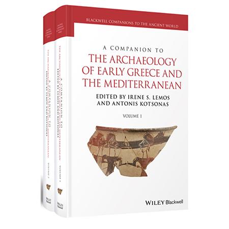 “A Companion to the Archaeology of Early Greece and the Mediterranean” “A Companion to the Archaeology of Early Greece and the Mediterranean”